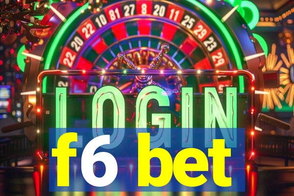 f6 bet